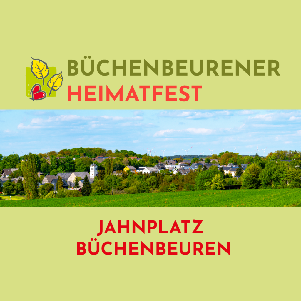 Büchenbeurener Fest, seid dabei und feiert mit uns! Gemeinsam Genießen!